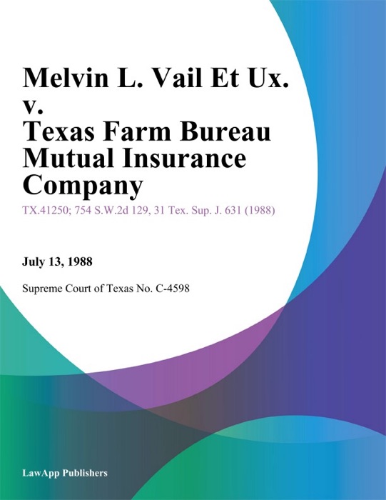 Melvin L. Vail Et Ux. v. Texas Farm Bureau Mutual Insurance Company