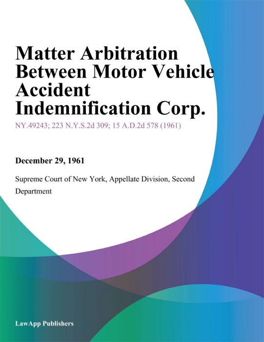 Matter Arbitration Between Motor Vehicle Accident Indemnification Corp.