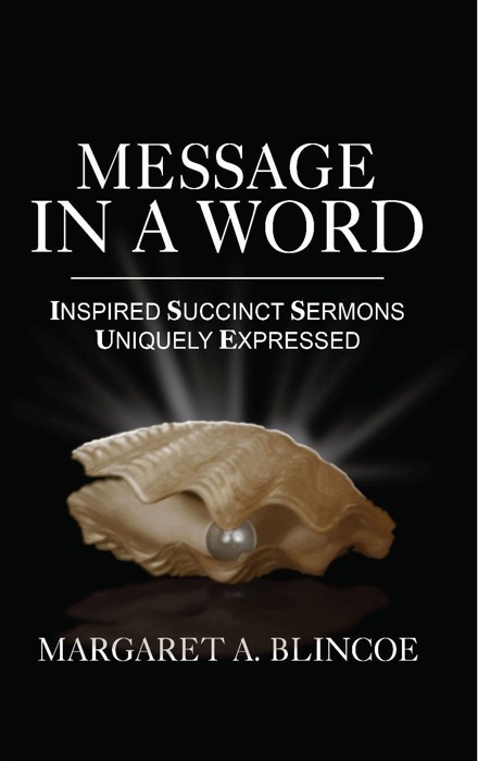 Message in a Word: Inspired Succinct Sermons Uniquely Expressed