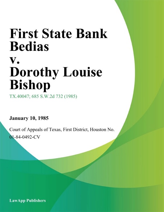 First State Bank Bedias v. Dorothy Louise Bishop