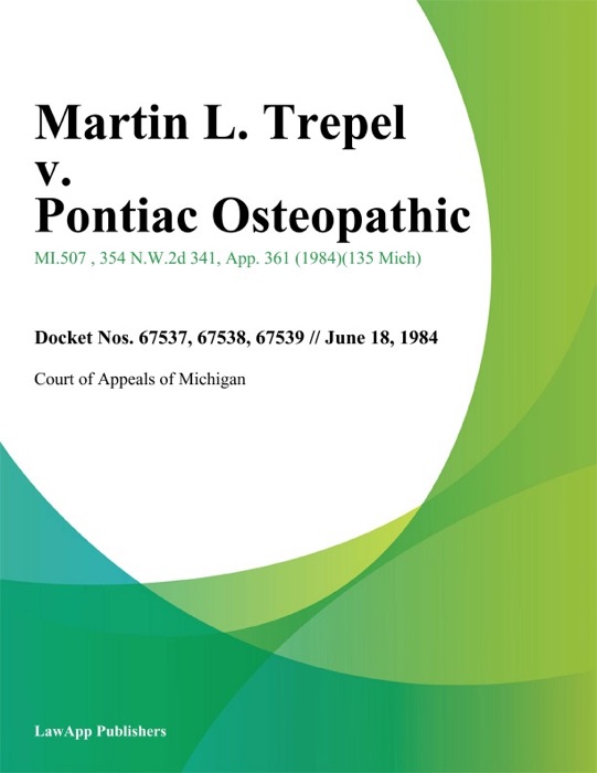 Martin L. Trepel v. Pontiac Osteopathic