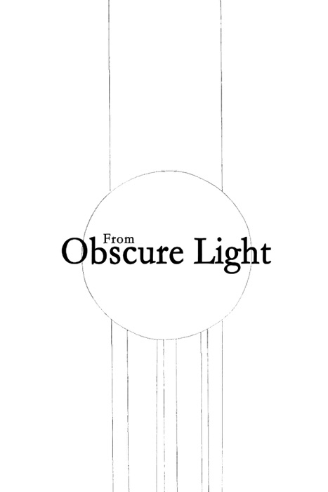 From Obscure Light