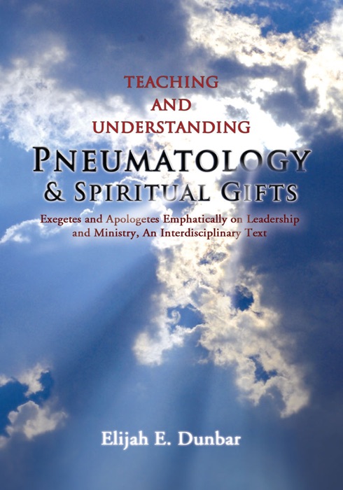 Teaching and Understanding Pneumatology & Spiritual Gifts