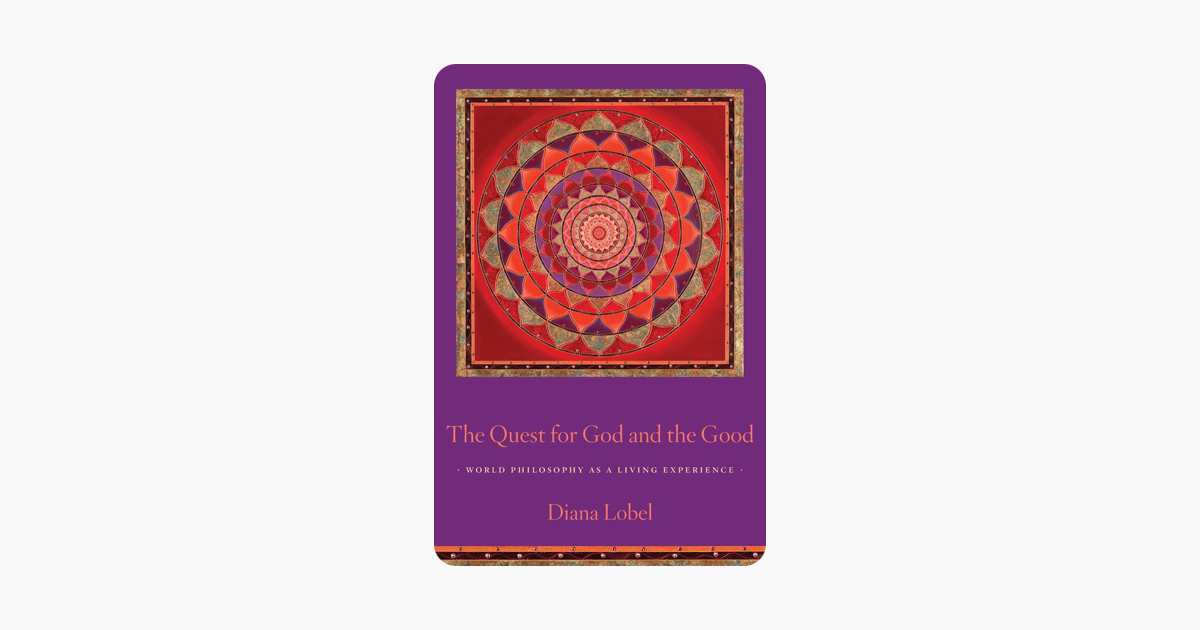 The Quest for God and the Good: World Philosophy as a Living Experience