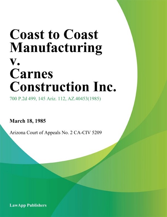 Coast To Coast Manufacturing v. Carnes Construction Inc.