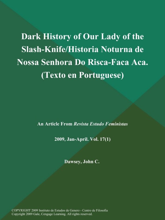 Dark History of Our Lady of the Slash-Knife/Historia Noturna de Nossa Senhora Do Risca-Faca Aca (Texto en Portuguese)
