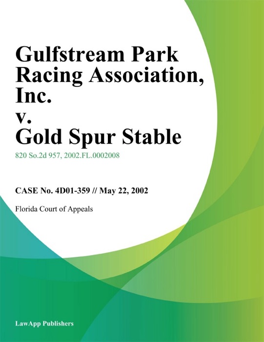 Gulfstream Park Racing Association, Inc. v. Gold Spur Stable