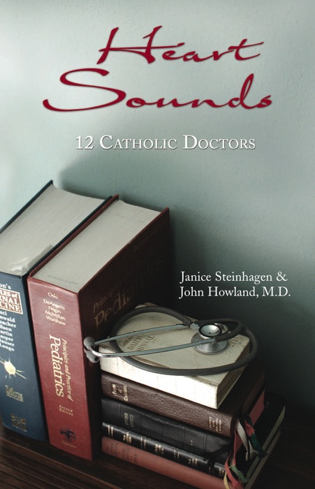 Heart Sounds: 12 Catholic Doctors