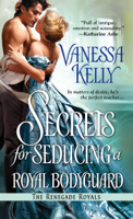Vanessa Kelly - Secrets for Seducing a Royal Bodyguard artwork