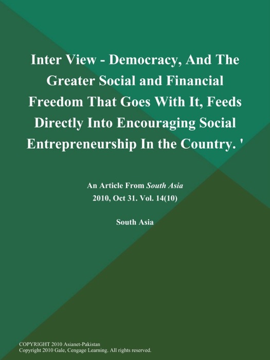 INTER VIEW - Democracy, And the Greater Social and Financial Freedom That Goes with It, Feeds Directly Into Encouraging Social Entrepreneurship in the Country. '