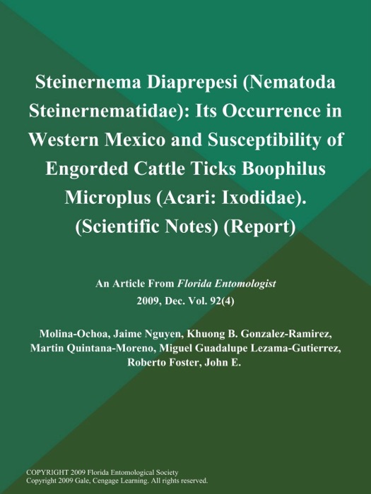 Steinernema Diaprepesi (Nematoda: Steinernematidae): Its Occurrence in Western Mexico and Susceptibility of Engorded Cattle Ticks Boophilus Microplus (Acari: Ixodidae) (Scientific Notes) (Report)