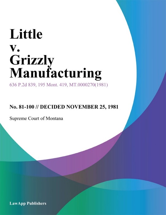 Little v. Grizzly Manufacturing