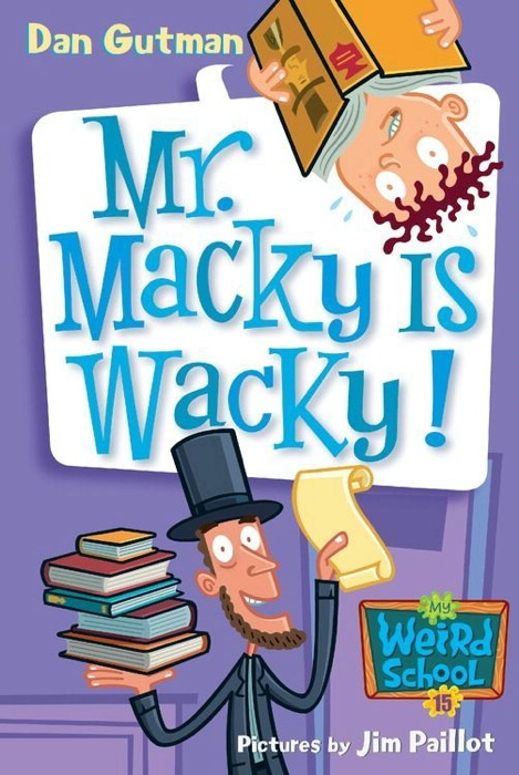 My Weird School #15: Mr. Macky Is Wacky!