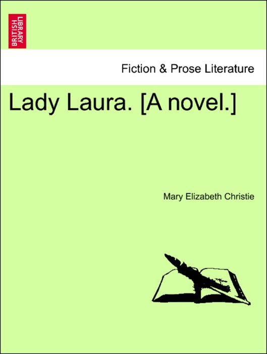 Lady Laura. [A novel.] Vol. I.
