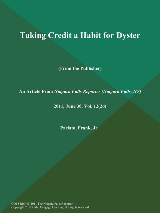 Taking Credit a Habit for Dyster (From the Publisher)