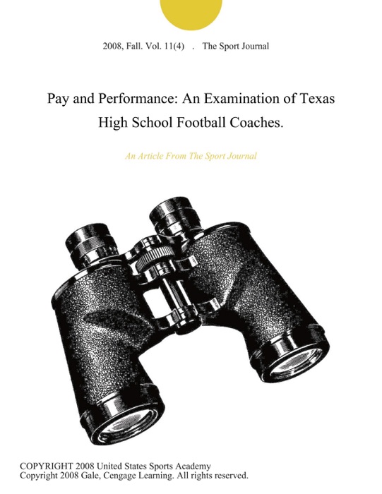 Pay and Performance: An Examination of Texas High School Football Coaches.