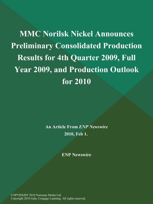 MMC Norilsk Nickel Announces Preliminary Consolidated Production Results for 4th Quarter 2009, Full Year 2009, and Production Outlook for 2010