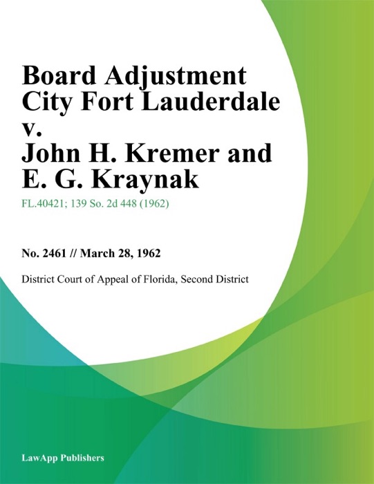 Board Adjustment City Fort Lauderdale v. John H. Kremer and E. G. Kraynak