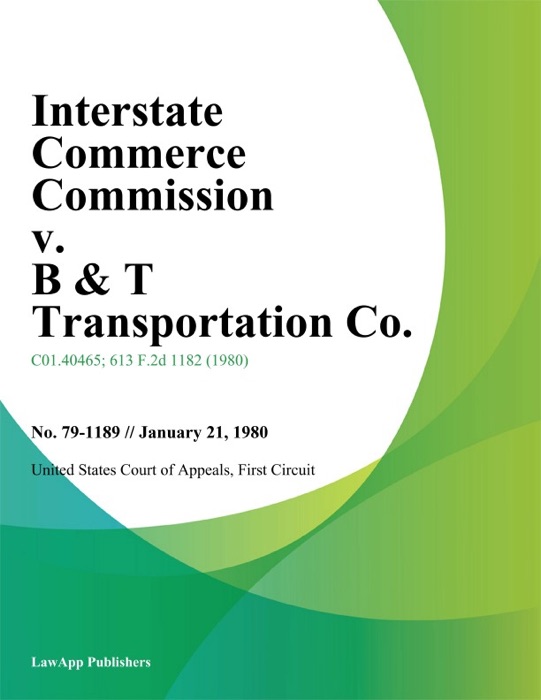 Interstate Commerce Commission v. B & T Transportation Co.