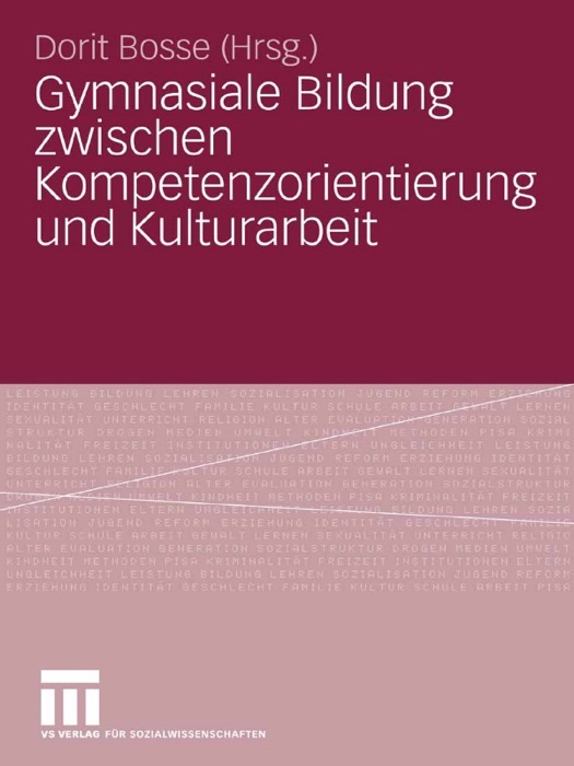 Gymnasiale Bildung zwischen Kompetenzorientierung und Kulturarbeit