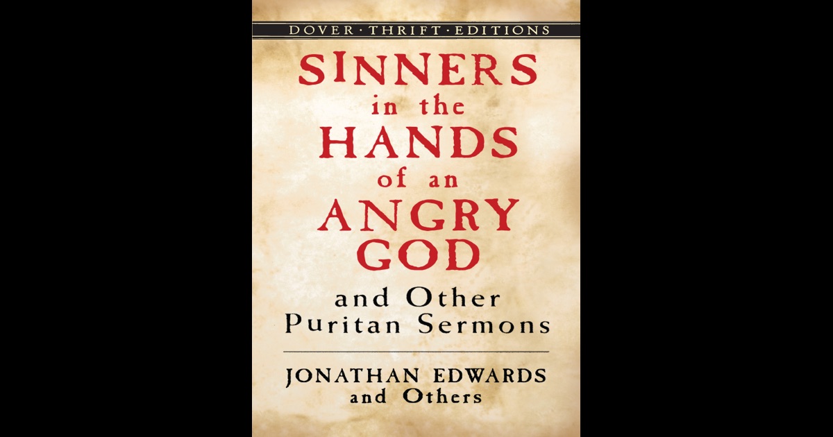 Sinners In the Hands of an Angry God and Other Puritan