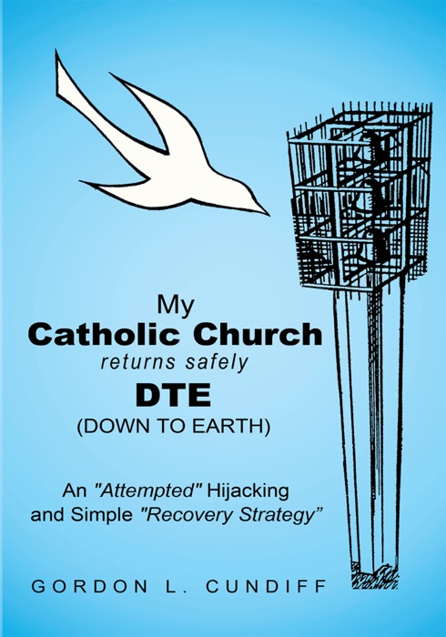 My Catholic Church Returns Safely DTE (Down To Earth)