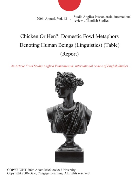 Chicken Or Hen?: Domestic Fowl Metaphors Denoting Human Beings (Linguistics) (Table) (Report)