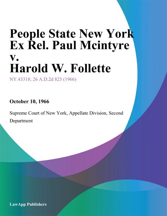 People State New York Ex Rel. Paul Mcintyre v. Harold W. Follette