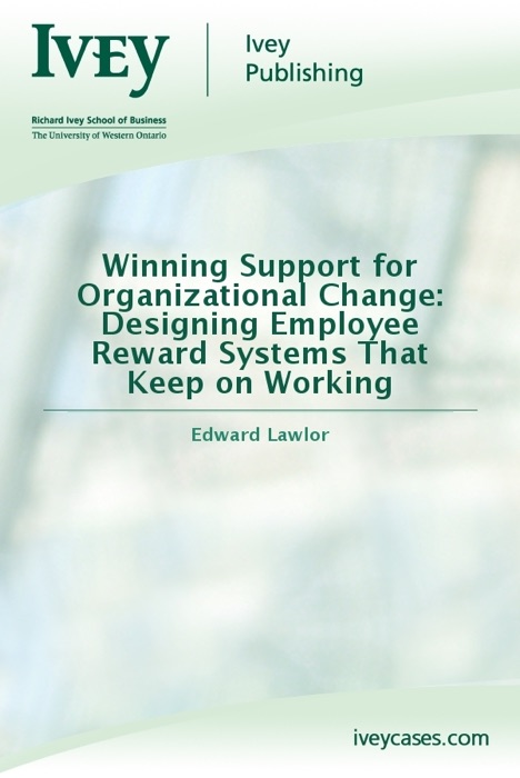 Winning Support for Organizational Change: Designing Employee Reward Systems That Keep on Working