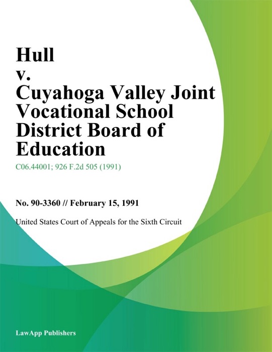 Hull V. Cuyahoga Valley Joint Vocational School District Board Of Education