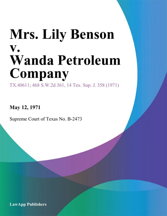 Mrs. Lily Benson v. Wanda Petroleum Company