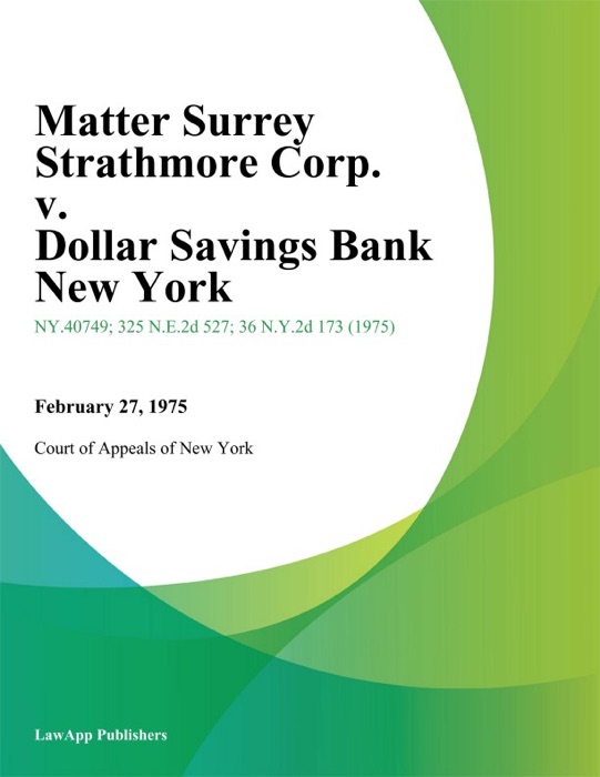 Matter Surrey Strathmore Corp. v. Dollar Savings Bank New York