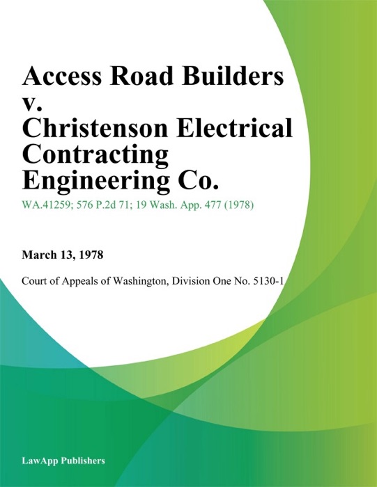 Access Road Builders v. Christenson Electrical Contracting Engineering Co.