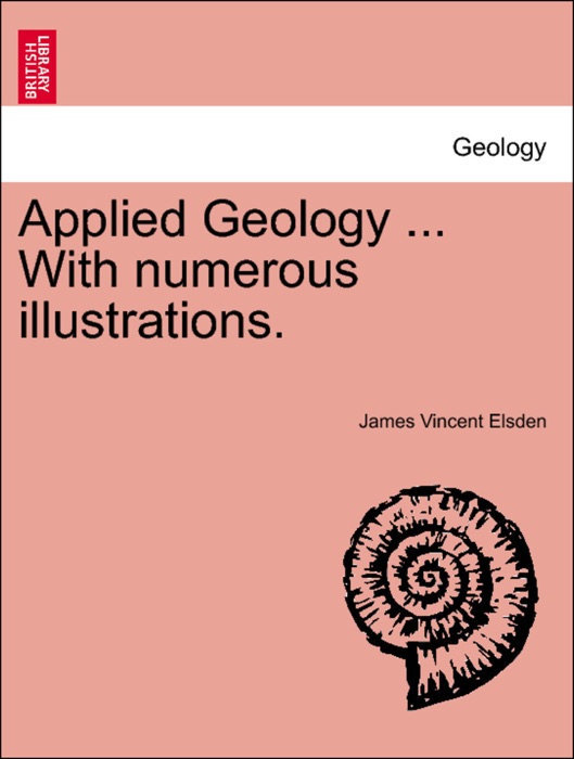 Applied Geology ... With numerous illustrations. Part II.