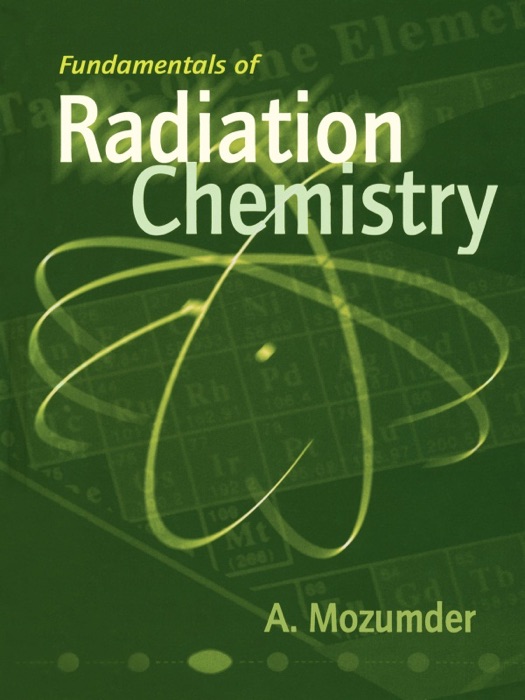 Fundamentals of Radiation Chemistry (Enhanced Edition)