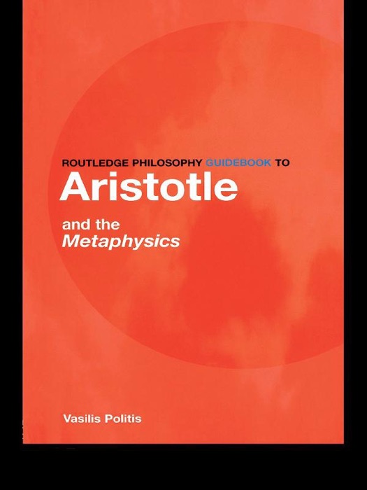 Routledge Philosophy GuideBook to Aristotle and the Metaphysics