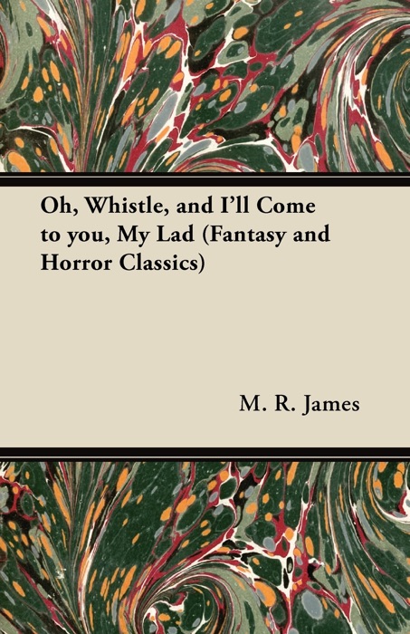 Oh, Whistle, and I'll Come to You, My Lad (Fantasy and Horror Classics)