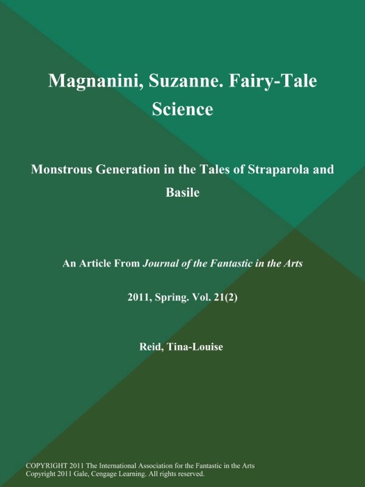 Magnanini, Suzanne. Fairy-Tale Science: Monstrous Generation in the Tales of Straparola and Basile