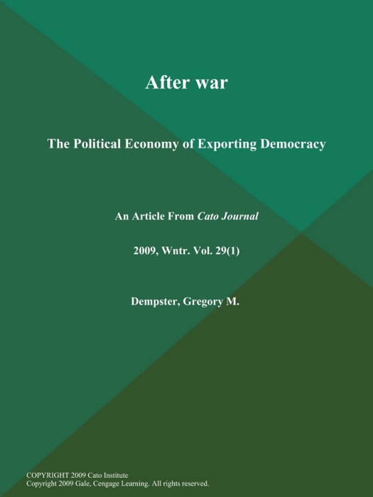 After war: The Political Economy of Exporting Democracy