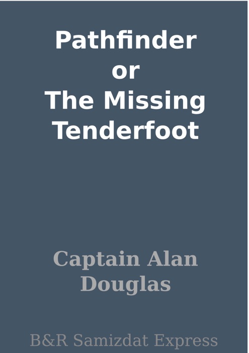 Pathfinder or The Missing Tenderfoot