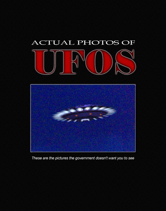 Actual Photographs of UFOs