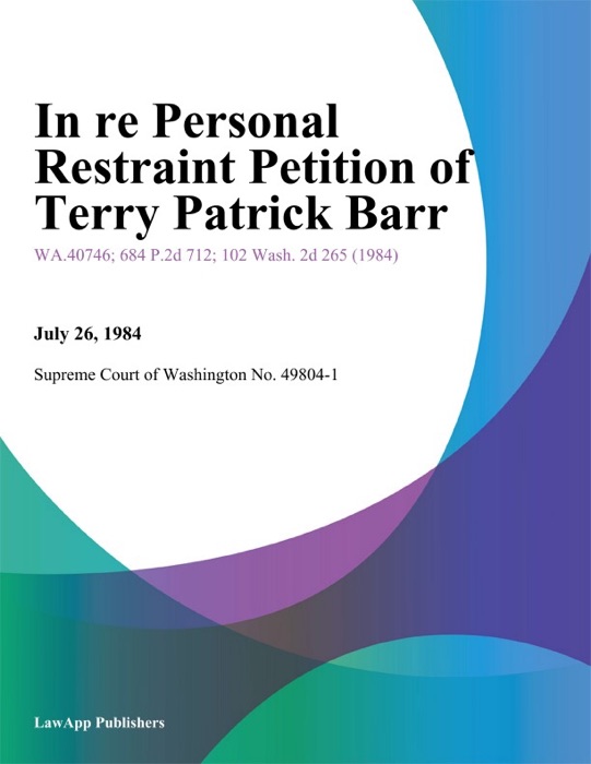 In Re Personal Restraint Petition of Terry Patrick Barr