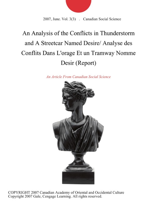 An Analysis of the Conflicts in Thunderstorm and A Streetcar Named Desire/ Analyse des Conflits Dans L'orage Et un Tramway Nomme Desir (Report)