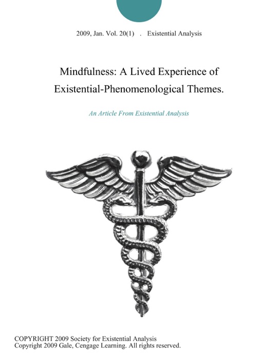 Mindfulness: A Lived Experience of Existential-Phenomenological Themes.