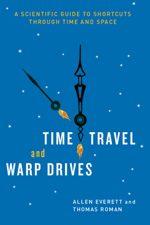 Time Travel and Warp Drives - Allen Everett &amp; Thomas Roman Cover Art