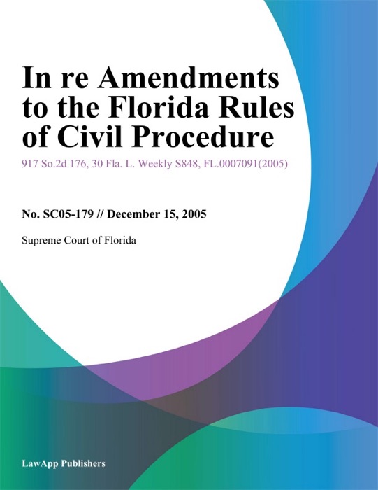 In Re Amendments To the Florida Rules of Civil Procedure