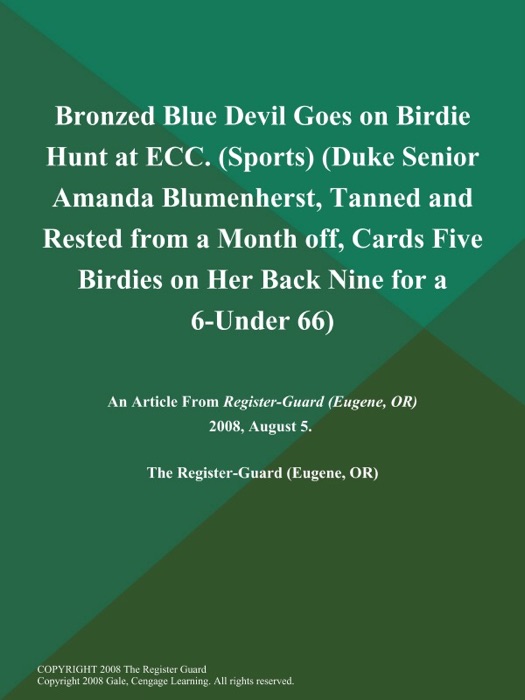 Bronzed Blue Devil Goes on Birdie Hunt at ECC (Sports) (Duke Senior Amanda Blumenherst, Tanned and Rested from a Month off, Cards Five Birdies on Her Back Nine for a 6-Under 66)