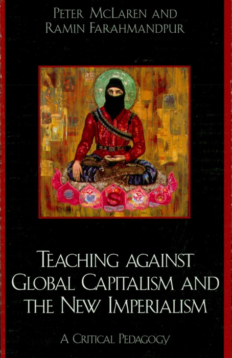 Teaching against Global Capitalism and the New Imperialism