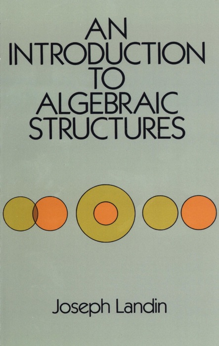 An Introduction to Algebraic Structures