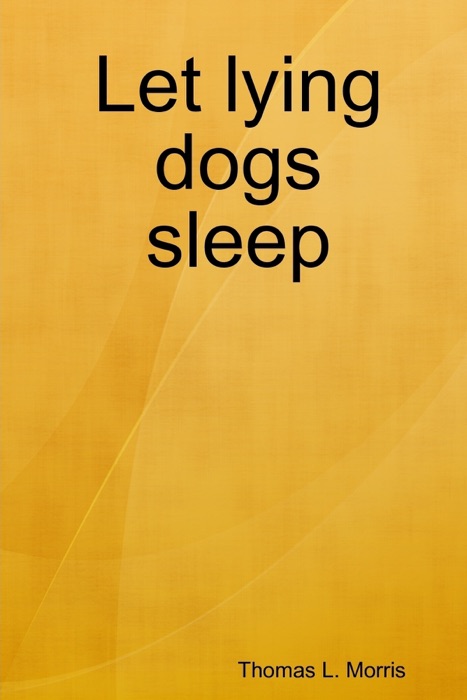 Let Lying Dogs Sleep